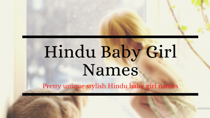 Pretty unique stylish Hindu baby girl names
