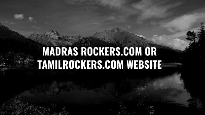 madras rockers.com or tamilrockers.com Website