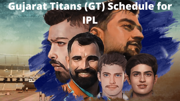 Gujarat Titans (GT) Schedule for IPL 2022