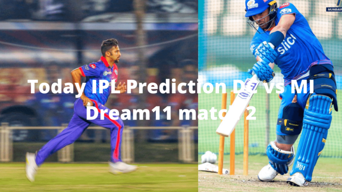 Today IPL Prediction DC vs MI Dream11 match 2 Fantasy IPL Tips