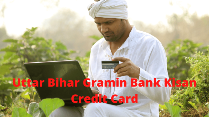Uttar Bihar Gramin Bank Kisan Credit Card Interest Rates