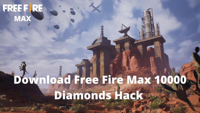 Download Free Fire Max 10000 Diamonds Hack APK